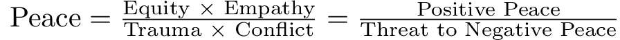 Equity X Empathy / Trauma X Conflict = Positive Peace / Threats to Negative Peace