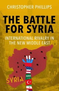 Christopher Philipps’s “The Battle for Syria: International Rivalry in the New Middle East,” an analysis of the factors fueling the Syrian civil war. Image: Yale University Press