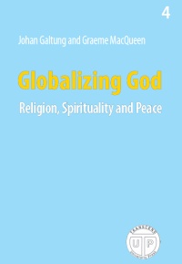 Globalizing God - Religion, Spirituality and Peace